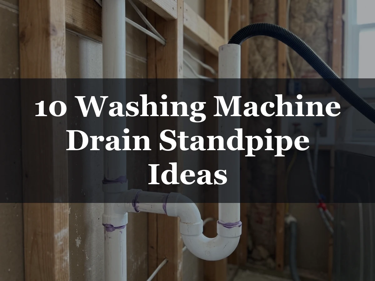 10 Washing Machine Drain Standpipe Ideas - Washing Machine Drain Standpipe